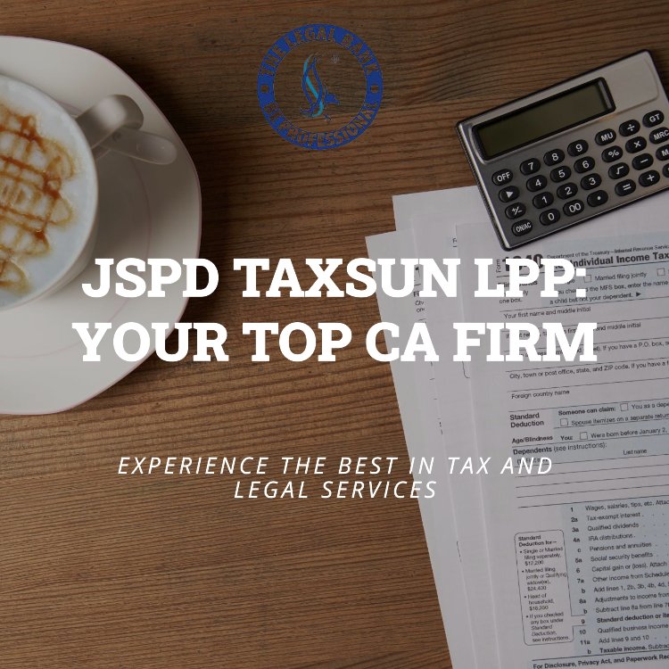 JSPD Taxsun LLP | Trusted CA & Tax Services | The Legal Bank