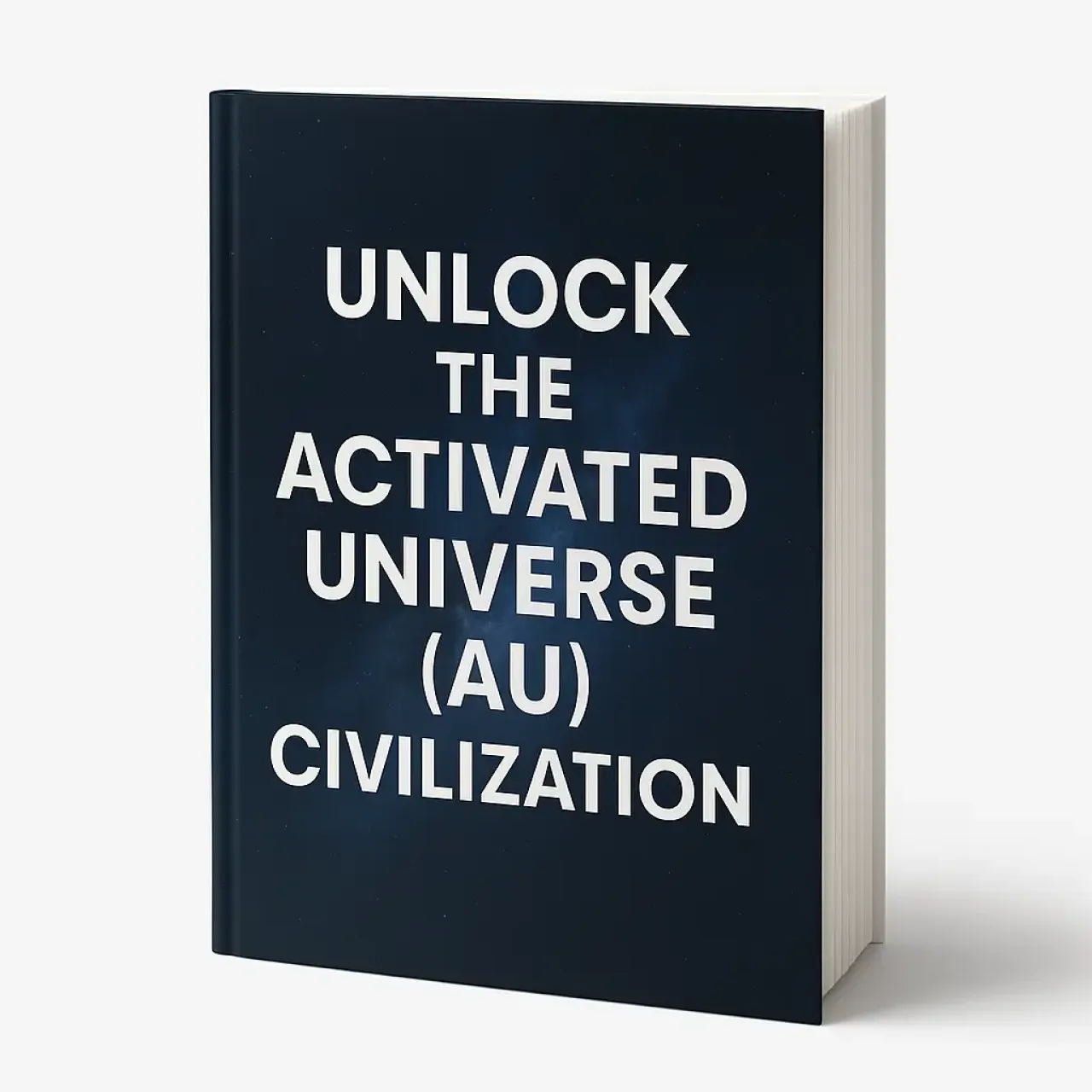 Unlock the AU Civilization: A White Paper on the Rise of the Activated Universe