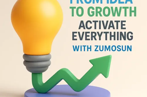From Idea to Growth – Activate Everything with Zumosun