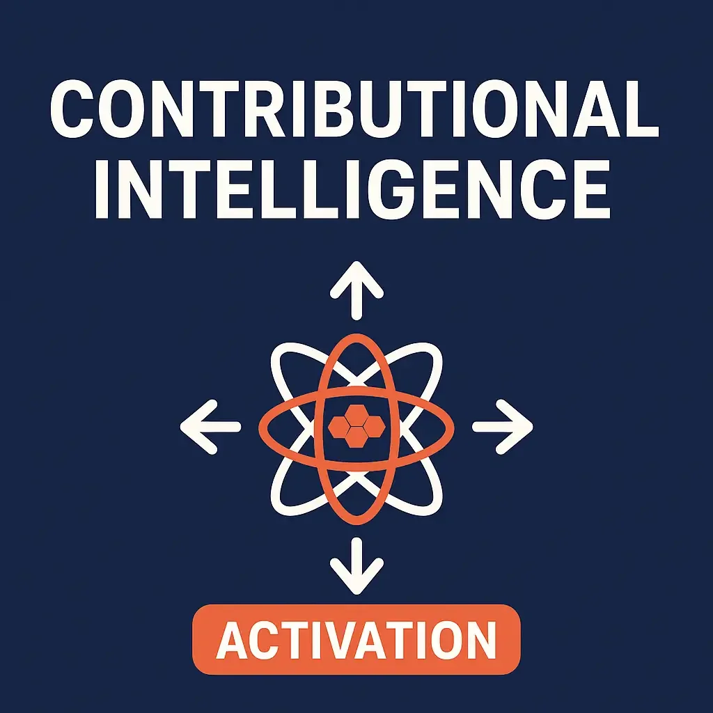 Contributional Intelligence: The Universe Activation Engine