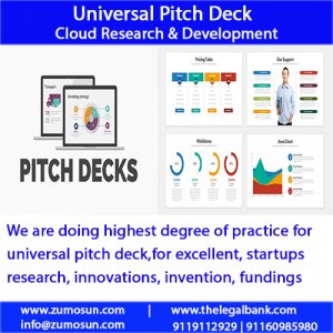 Universal Pitch Deck Platform is providing the facilities of mentorship, supports in funding for person, startups, MSME, Businesses at every stage of business.