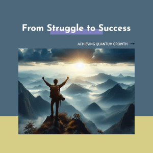 Struggling to Quantum Growth & Success: Strategies for Exponential Expansion